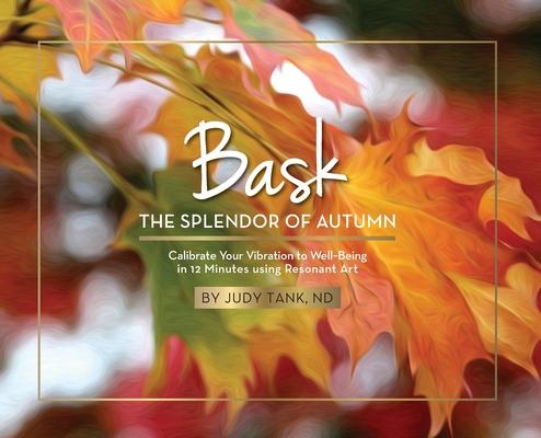 Bask. The Splendor of Autumn