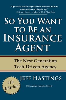 So You Want to Be an Insurance Agent Fourth Edition