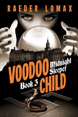 Voodoo Child: Speakeasies, Bootleggers, Flappers - Espionage and Sorcery within Berlin’s Cabaret Scene