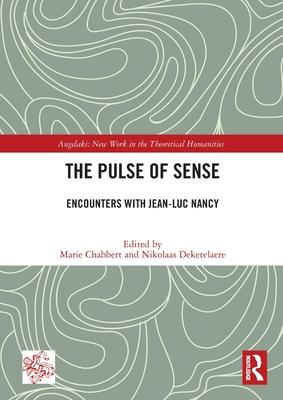 The Pulse of Sense: Encounters with Jean-Luc Nancy