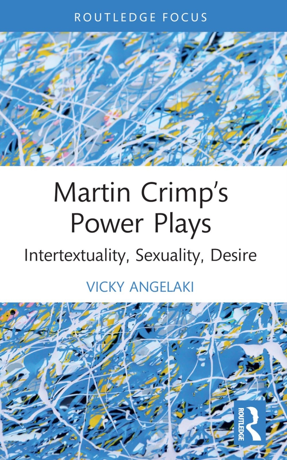 Martin Crimp’s Power Plays: Intertextuality, Sexuality, Desire