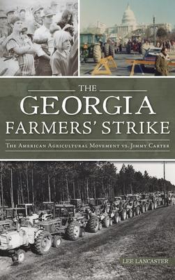 Georgia Farmers’ Strike: The American Agricultural Movement vs. Jimmy Carter