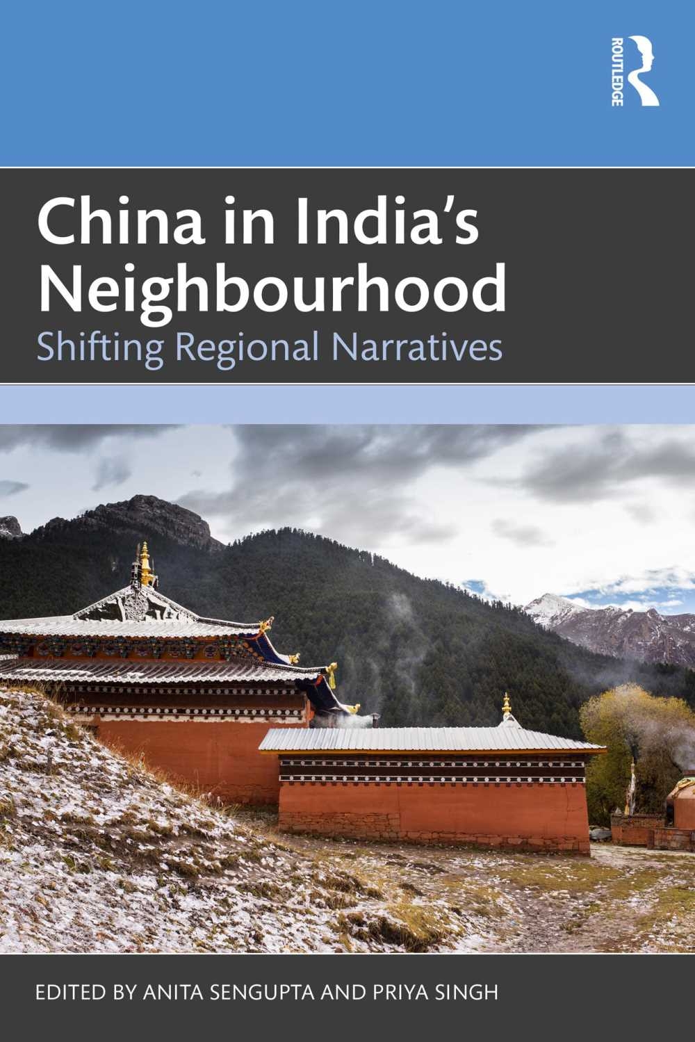 China in India’s Neighbourhood: Shifting Regional Narratives