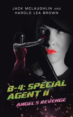 B-4: Special Agent II: Angel’s Revenge