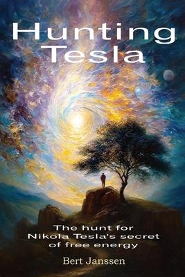 Hunting Tesla: The hunt for Nikola Tesla’s secret of free energy