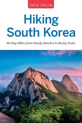 Hiking South Korea: 88 Day Hikes from Sandy Beaches to Rocky Peaks