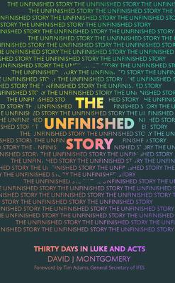 The Unfinished Story: Thirty Days in Luke and Acts