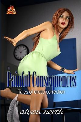Painful Consequences: Tales of erotic correction