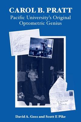 Carol B. Pratt: Pacific University’s Original Optometric Genius
