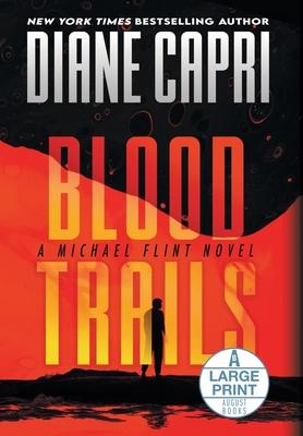 Blood Trails Large Print Hardcover Edition: A Michael Flint Novel