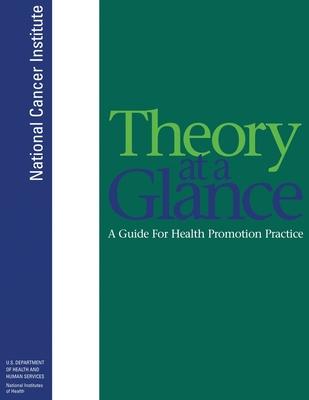 Theory at a Glance: A Guide For Health Promotion Practice; Second Edition (Color Print): A Guide For Health Promotion Practice (Second Edi