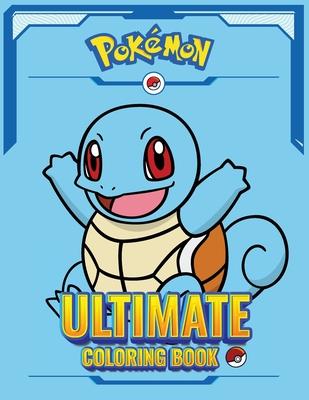 Pokémon Squirtle books for boys 6-8: The Ultimate Coloring book