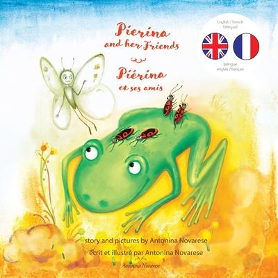 Pierina and her Friends / Piérina et ses amis: English / French Bilingual Children’s Picture Book (Livre pour enfants bilingue anglais / français)