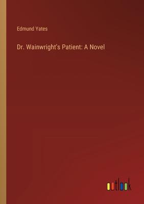 Dr. Wainwright’s Patient