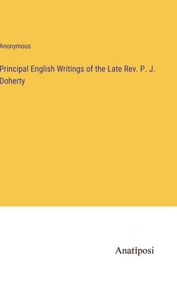 Principal English Writings of the Late Rev. P. J. Doherty