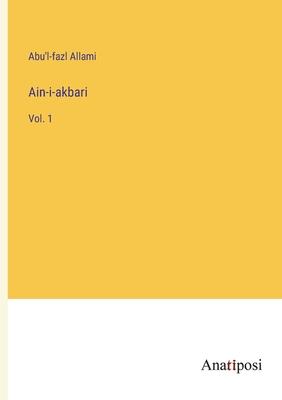 Ain-i-akbari: Vol. 1
