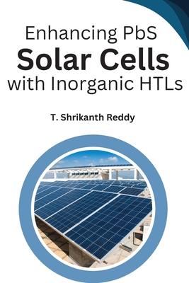 Enhancing PbS Solar Cells with Inorganic HTLs