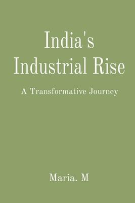 India’s Industrial Rise: A Transformative Journey