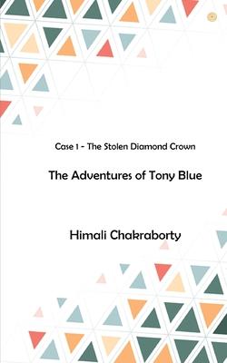 The Adventures of Tony Blue: Case 1 - The Stolen Diamond Crown