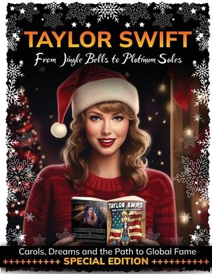 Taylor Swift: From Jingle Bells to Platinum Sales