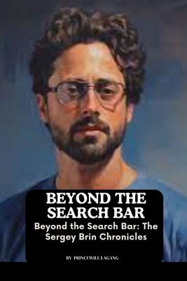 Beyond the Search Bar: The Sergey Brin Chronicles