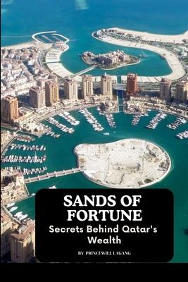 Sands of Fortune: Secrets Behind Qatar’s Wealth