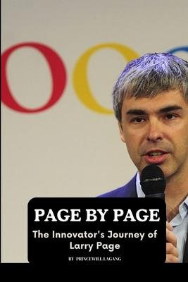 Page by Page: The Innovator’s Journey of Larry Page