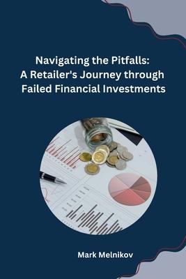 Navigating the Pitfalls: A Retailer’s Journey through Failed Financial Investments