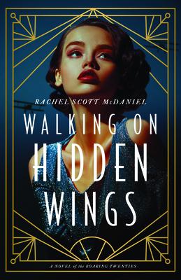 Walking on Hidden Wings, #1: A Novel of the Roaring Twenties