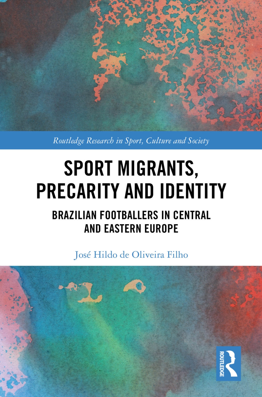 Sport Migrants, Precarity and Identity: Brazilian Footballers in Central and Eastern Europe