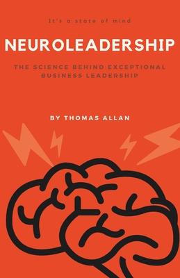NeuroLeadership: The Science Behind Exceptional Business Leadership