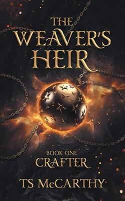 The Weaver’s Heir Book One: Crafter