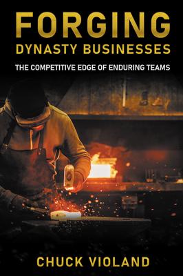 Forging Dynasty Businesses: The Competitive Edge of Enduring Teams