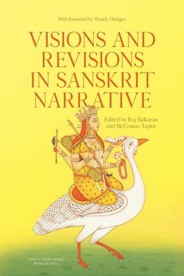 Visions and Revisions in Sanskrit Narrative: Studies in the Sanskrit Epics and Purāṇas