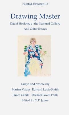 Drawing Master: David Hockney at the National Portrait Gallery and other essays