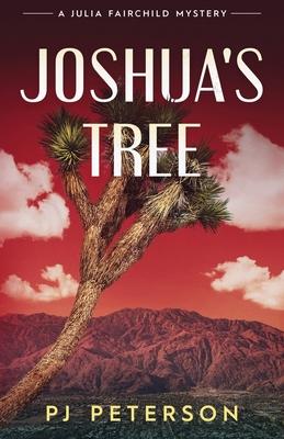 Joshua’s Tree: A Julia Fairchild Mystery