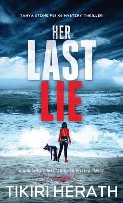 Her Last Lie: A gripping crime thriller with a twist