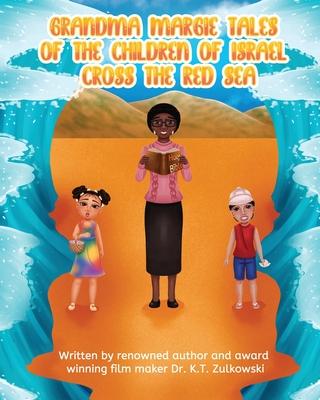 Grandma Margie’s Tales of the Children of Israel Cross the Red Sea