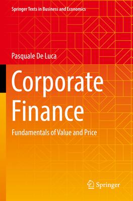 Corporate Finance: Fundamentals of Value and Price