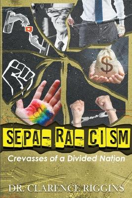 Sepa-ra-cism: Crevasses of Divided Nation