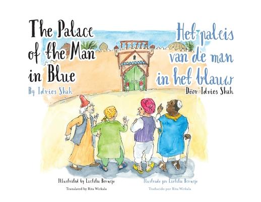 The Palace of the Man in Blue / Het paleis van de man in het blauwl: Bilingual English-Dutch Edition / Tweetalige Engels-Nederlands editie