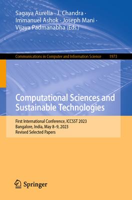 Computational Sciences and Sustainable Technologies: First International Conference, Iccsst 2023, Bangalore, India, May 8-9, 2023, Revised Selected Pa