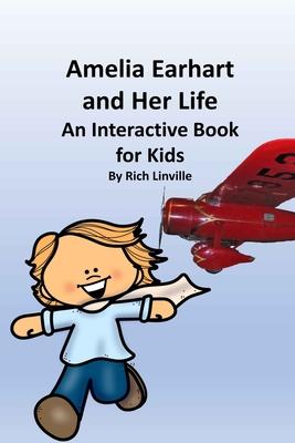 Amelia Earhart and Her Life An Interactive Book for Kids