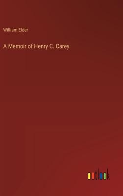 A Memoir of Henry C. Carey
