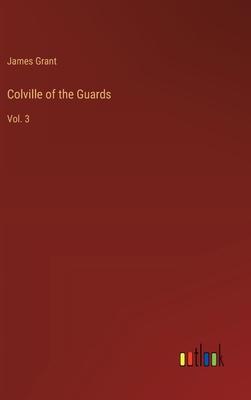 Colville of the Guards: Vol. 3