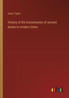 History of the transmission of ancient books to modern times