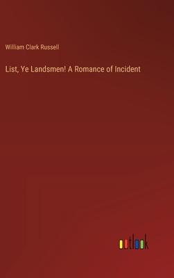 List, Ye Landsmen! A Romance of Incident