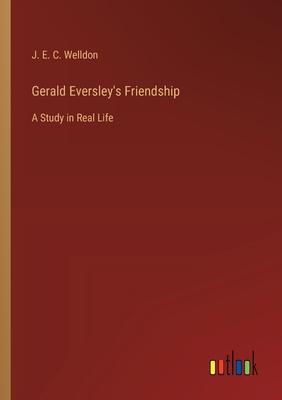 Gerald Eversley’s Friendship: A Study in Real Life