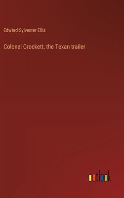 Colonel Crockett, the Texan trailer