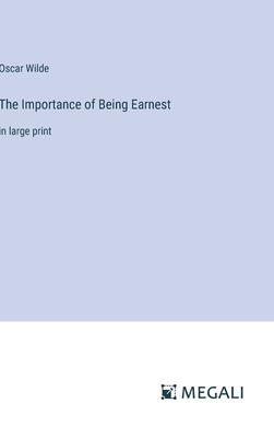 The Importance of Being Earnest: in large print